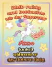 Image for Bleib ruhig und beobachte wie Superstar Anno funkelt wahrend sie das Einhorn farbt : Geschenkidee fur Anno