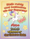 Image for Bleib ruhig und beobachte wie Superstar Arno funkelt wahrend sie das Einhorn farbt : Geschenkidee fur Arno