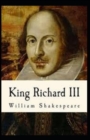 Image for Richard III : A shakespeare&#39;s classic illustrated edition