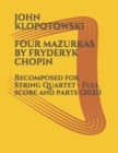 Image for Four Mazurkas by Fryderyk Chopin : Recomposed for String Quartet - Full score and parts