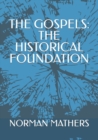 Image for The Gospels : The Historical Foundation