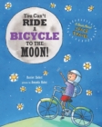 Image for You Can&#39;t Ride a Bicycle to the Moon! : A Book About Space Travel