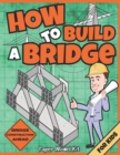 Image for How To Build A Bridge : Paper Model Kit For Kids To Learn Bridge Building Methods and Techniques With Paper Crafts