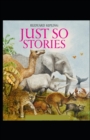 Image for Just So Stories BY Rudyard Kipling : Illustrated Edition