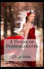 Image for A House of Pomegranates Annotated(illustrated edition)