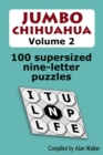 Image for Jumbo Chihuahua Volume 2 : 100 supersized nine-letter puzzles