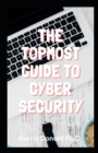 Image for The Topmost Guide to Cybersecurity