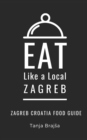 Image for Eat Like a Local- Zagreb : Zagreb Croatia Food Guide