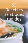 Image for 53 Recettes asiatiques rapides