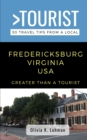 Image for Greater Than a Tourist- Fredericksburg Virginia USA : 50 Travel Tips from a Local