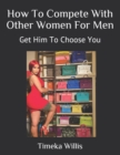 Image for How To Compete With Other Women For Men