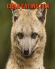 Image for Crab Eating Fox : Amazing Photos &amp; Fun Facts Book About Crab Eating Fox For Kids