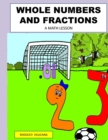 Image for Whole Numbers and Fractions : A Math Lesson