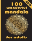 Image for 100 wonderful mandala for adults : Unique Mandala Designs and Stress Relieving Patterns for Adult Relaxation, Meditation, and Happiness