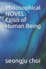 Image for Philosophical NOVEL Crisis of Human Being
