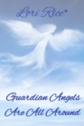 Image for Guardian Angels Are All Around : A Religious, Spiritual, Christian Poetry Book about God, Jesus, Angels, Heaven, and Love