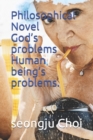 Image for Philosophical Novel God&#39;s problems Human being&#39;s problems.