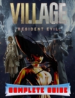 Image for Resident Evil Village : COMPLETE GUIDE: Best Tips, Tricks, Walkthroughs and Strategies to Become a Pro Player