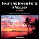 Image for Sunsets and Sunrises Photos in Andalusia. A Picture Book.
