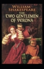 Image for The Two Gentlemen of Verona : William Shakespeare (Drama, Plays, Poetry, Shakespeare, Literary Criticism) [Annotated]