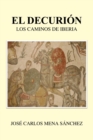 Image for El Decurion : Los camino de Iberia