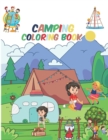 Image for Hiking and Camping Coloring Book : Camping Coloring Book With Cute Illustrations of Kids Survival Camping Camping Gear Lakes Mountains and the Outdoors For Kids