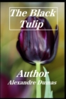 Image for The Black Tulip : Alexander Dumas Original Historical Novel(Annotated)