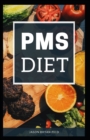 Image for PMS Diet : Complete Recipes on PMS Diet For Healthy Living Before And After Menstrual Period