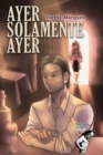 Image for Ayer solamente ayer