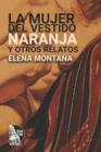 Image for La mujer del vestido naranja y otros relatos