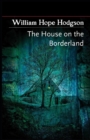 Image for The House on the Borderland( illustrated edition)