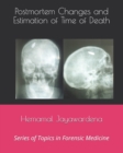 Image for Postmortem Changes and Estimation of Time of Death : Series of Topics in Forensic Medicine