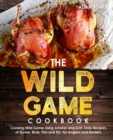 Image for The Wild Game Cookbook for Anglers and Hunters