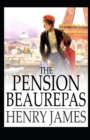 Image for The Pension Beaurepas : Henry James (Short Story, Classics, Literature) [Annotated]