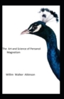 Image for The Art and Science of Personal Magnetism; illustrated