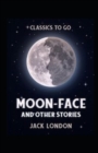 Image for Moon-Face and Other Stories Annotated