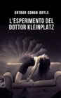 Image for L&#39;esperimento del dottor Kleinplatz : Un esperimento sullo spirito, attraverso un racconto a fumetti di Arthur Conan Doyle