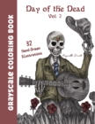 Image for Day of the Dead, Vol. 2 : 32 Hand-Drawn Illustrations, Grayscale Coloring Book