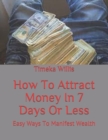 Image for How To Attract Money In 7 Days Or Less