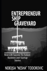 Image for Entrepreneur Ship Graveyard : Real-Life Success-To-Failure Business and Startup Stories