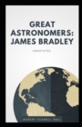 Image for Great Astronomers : James Bradley Annotated