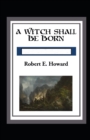 Image for A Witch Shall be Born Annotated