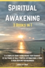Image for Spiritual Awakening - 3 Books in 1 : 1) A Complete Guide to Balancing your Chakras 2) The Power of Daily Positive Affirmations (+1000) 3) Reiki Healing for Beginners