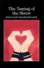 Image for The Taming of the Shrew : A shakespeare&#39;s classic Illustrated Edition