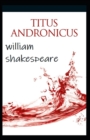 Image for Titus Andronicus : A shakespeare&#39;s classic Illustrated Edition