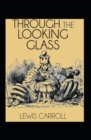 Image for Through the Looking Glass by Lewis Carroll illustrated edition