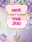 Image for Uncle I Want to Hear Your Story