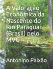 Image for A Valoracao Economica da Nascente do Rio Paraguai (Brasil) pelo MVC