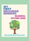Image for My First Bulgarian Numbers - Bilingual Picture Book