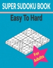 Image for Super sudoku Book Easy to Hard for Adults : 500+ Different level puzzles with solutions